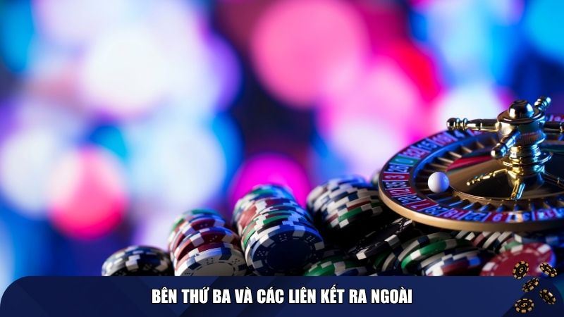 Bên thứ ba và các liên kết ra ngoài